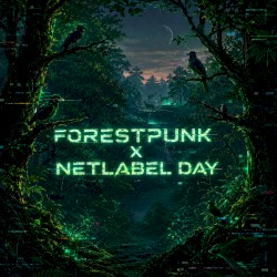 FORESTPUNK × NETLABEL DAY