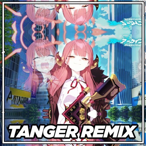 Unwelcome School【Tanger Remix】