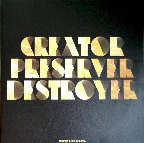 Creator, Preserver, Destroyer