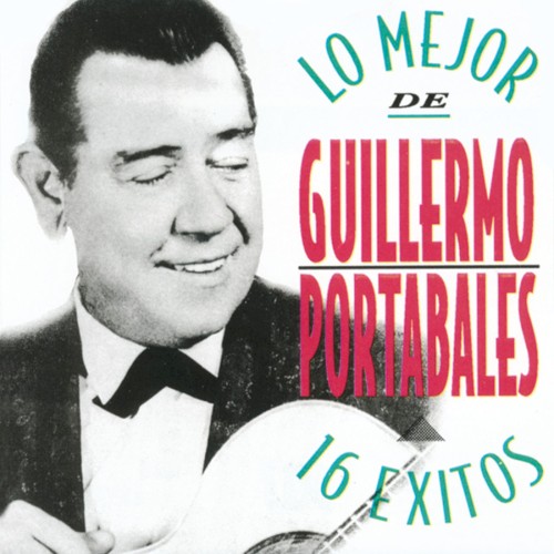 Lo mejor de Guillermo Portabales: 16 éxitos
