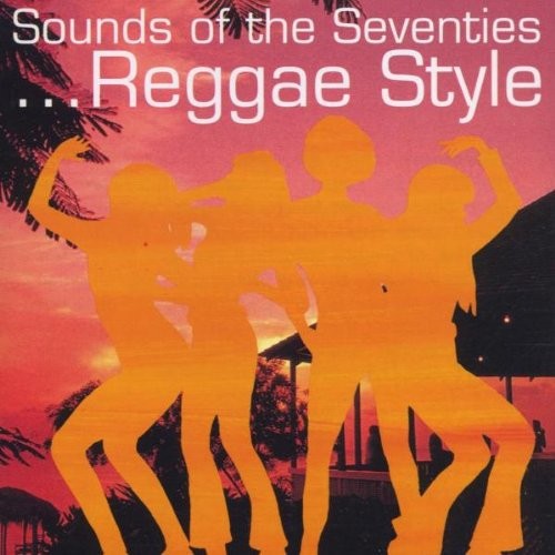 Sounds of the Seventies... Reggae Style