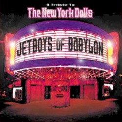 Jetboys of Babylon: A Tribute to the New York Dolls