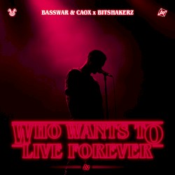 Who Wants to Live Forever