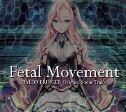 BALDR BRINGER Original Sound Track: Fetal Movement