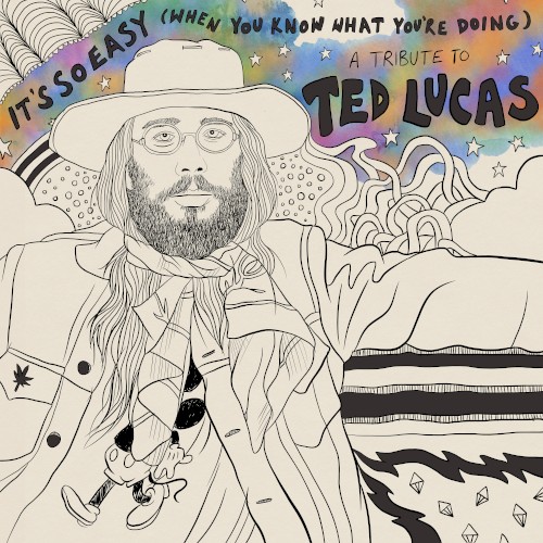 It's So Easy (When You Know What You're Doing): A Tribute to Ted Lucas