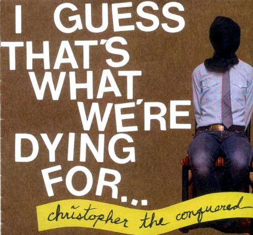 I Guess That’s What We’re Dying For…