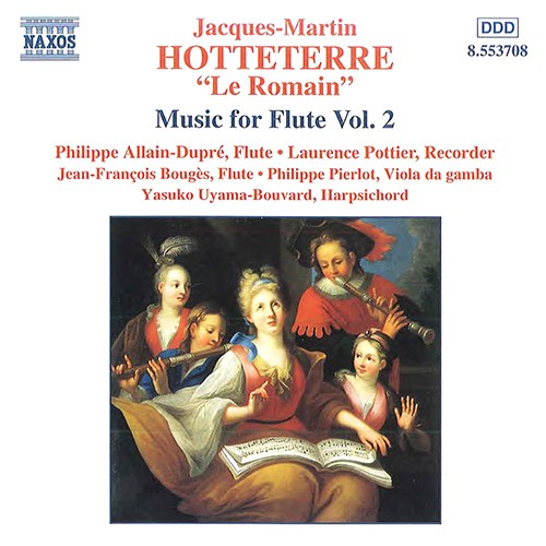 Jacques-Martin Hotteterre "Le Romain" Music for Flute Vol. 2