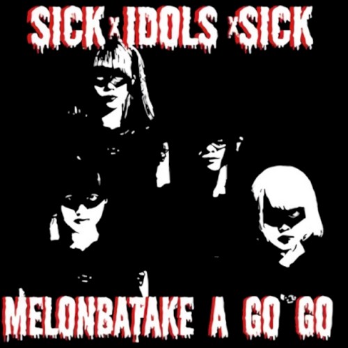SICK×IDOLS×SICK