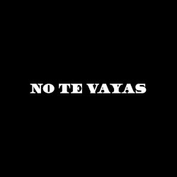 No te vayas