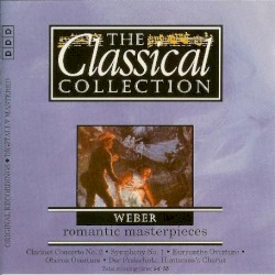 The Classical Collection 47: Weber: Romantic Masterpieces
