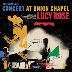 The Complete Concert at Union Chapel
