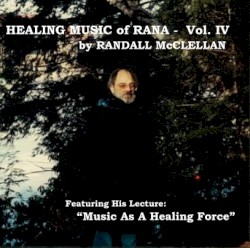 The Healing Music of Rana - Vol. IV