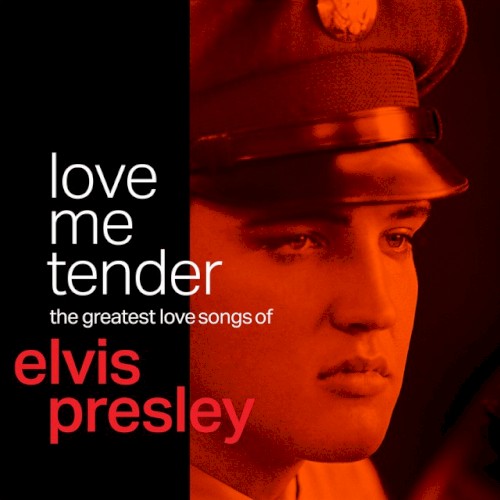 Love Me Tender: The Greatest Love Songs of Elvis Presley