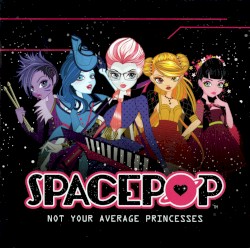 SpacePop: Not Your Average Princesses