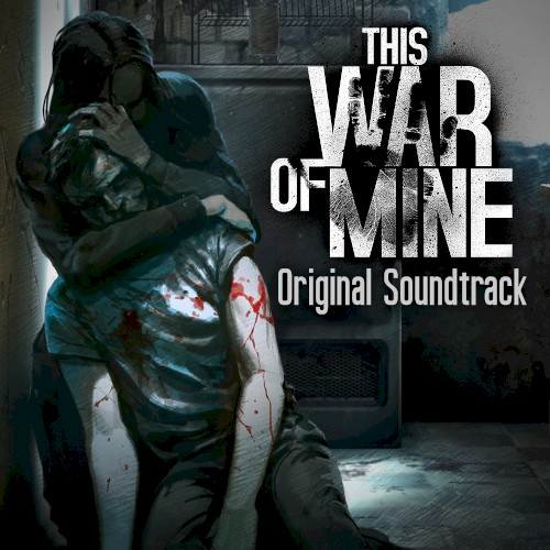 This War of Mine Soundtrack