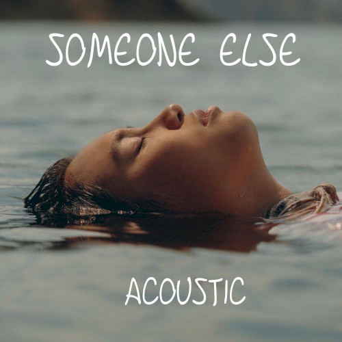 Someone Else (acoustic)