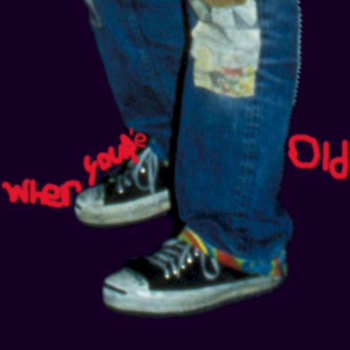When You're Old
