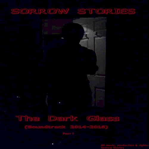 The Dark Glass Part 1 (Soundtrack 2014-2016)