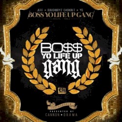 Bo$$ Yo Life Up Gang, Vol. 1