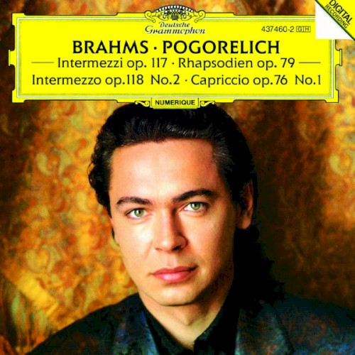 Intermezzi op. 117 / Rhapsodien op. 79 / Intermezzo op. 118 / Capriccio op. 76 no. 1