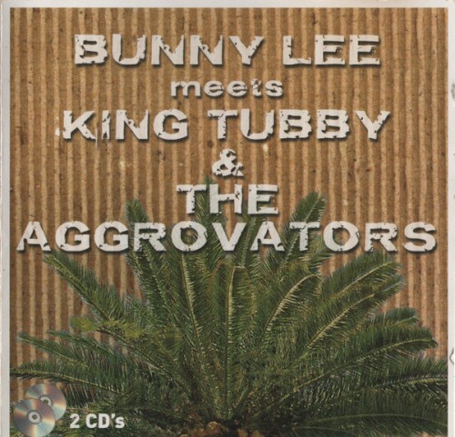 Bunny Lee Meets King Tubby & The Aggrovators