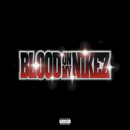 BLOOD ON MY NIKEZ