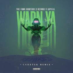 Warn Ya (Cazztek remix)