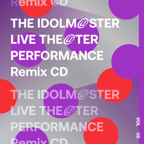 THE IDOLM@STER LIVE THE@TER PERFORMANCE Remix CD Vol.6