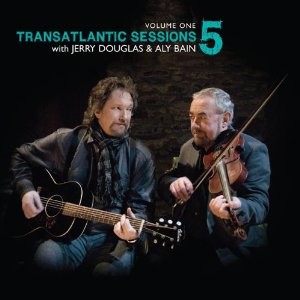 Transatlantic Sessions 5, Volume One