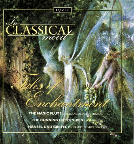 In Classical Mood: Opera Favorites: Tales of Enchantment