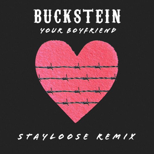 Your Boyfriend (StayLoose Remix)