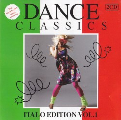 Dance Classics: Italo Edition, Volume 1