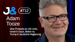 Jung & Naiv #712, „Wirtschaftshistoriker Adam Tooze über Gaza & Israel, Ampel-Regierung & AfD“