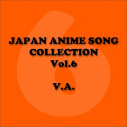 Japan Animesong Collection, Vol. 6 (Anison - Japan)