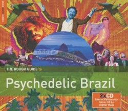The Rough Guide to Psychedelic Brazil