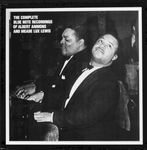 The Complete Blue Note Recordings of Albert Ammons and Meade Lux Lewis