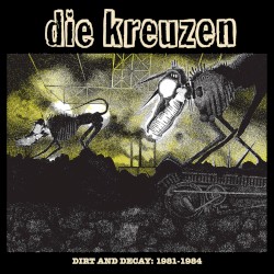 Dirt and Decay 1981-1984