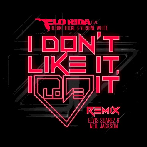 I Don’t Like It, I Love It (Elvis Suarez & Neal Jackson remix)