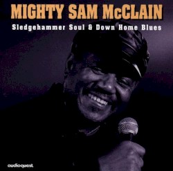 Sledgehammer Soul & Down Home Blues