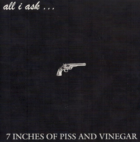7 Inches of Piss and Vinegar