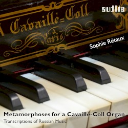 Metamorphoses for a Cavaillé-Coll Organ: Transcriptions of Russian Music
