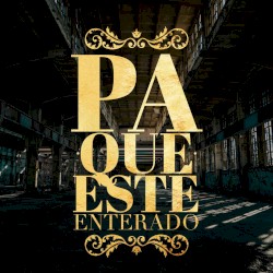Pa Que Esté Enterado