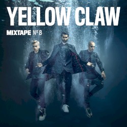 Yellow Claw Mixtape #8
