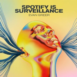 Spotify is Surveillance