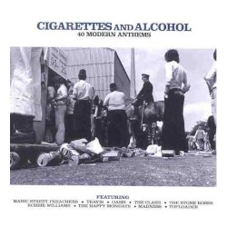 Cigarettes and Alcohol: 40 Modern Anthems
