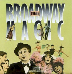 Broadway Magic: The 1960s