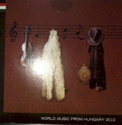 World Music From Hungary 2010