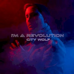 I’m A Revolution