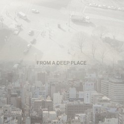 From a Deep Place