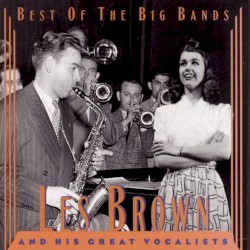 Best of the Big Bands: Les Brown and His Great Vocalists